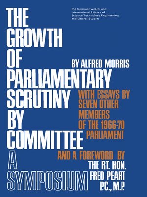cover image of The Growth of Parliamentary Scrutiny by Committee